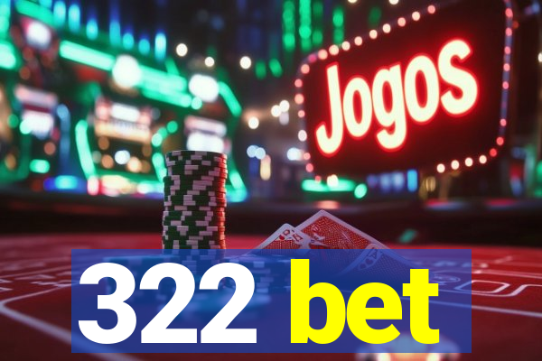 322 bet